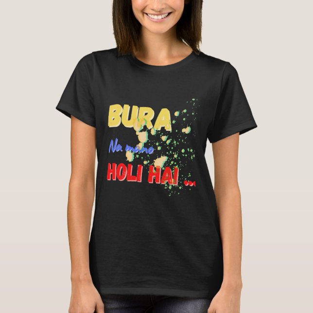 Camiseta Bura Na Mano Holi Hai Happy Holi Festival De Cor (Frente)