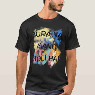 Camiseta Bura Na Mano Holi Hai Happy Holi Festival India Co