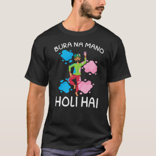 Camiseta Bura Na Mano Holi Hai Hindu Holdhist Festival