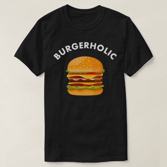Camiseta Burger Funny Burgerholic Dizendo Burger Lover Gift (Frente do Design)