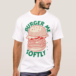 Camiseta  Burger Me Softly – Ein Genuss mit Humor