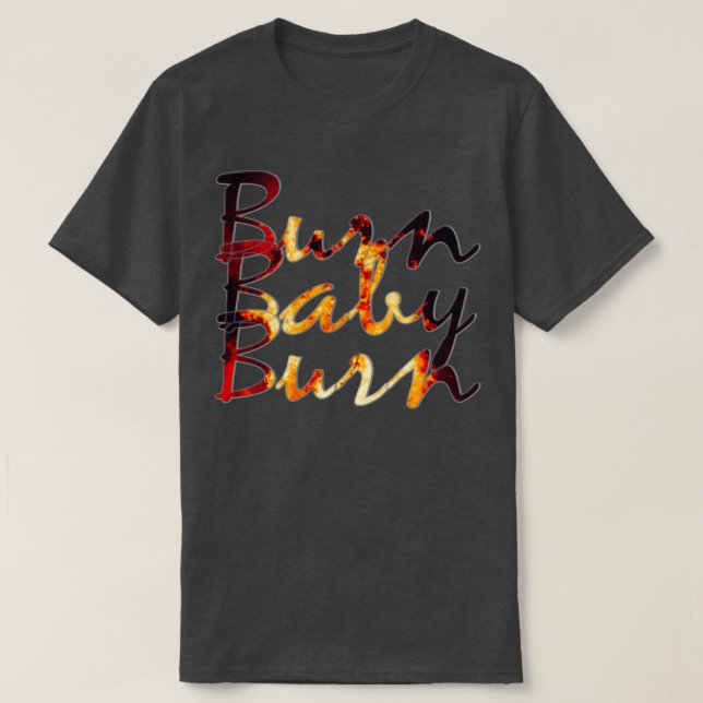 Camiseta Burn Baby Burn (Frente do Design)