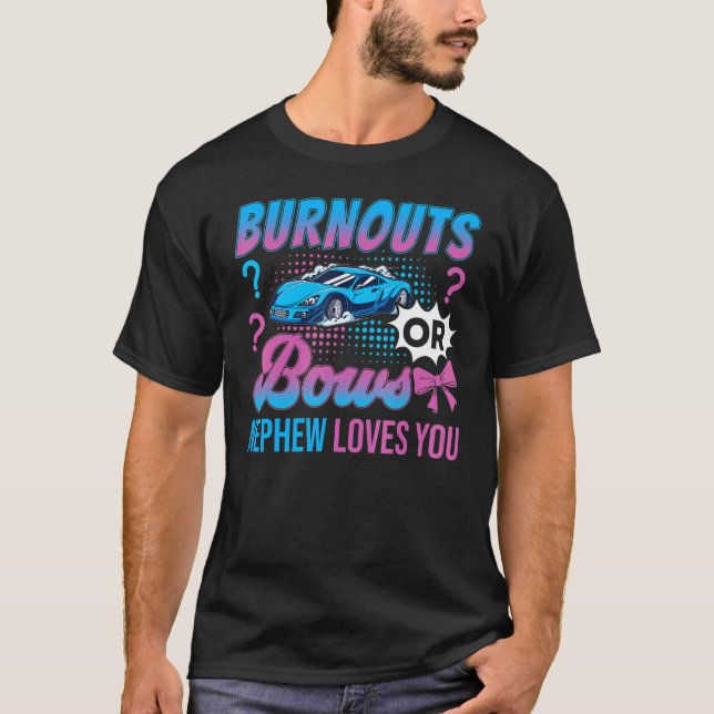 Camiseta Burnouts or Bows Nephew Loves You Gender Reveal Ou (Frente)