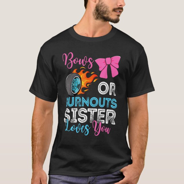 Camiseta Burnouts or Bows Sister loves you Gender Reveal pa (Frente)