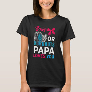 Camiseta Burnouts Ou Arcos Que Papá Te Ama Parte Revelação
