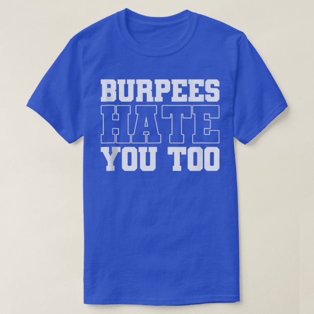 Camiseta Burpee Workout Gym cita Burpees Odeiam Você Muito  (Frente do Design)