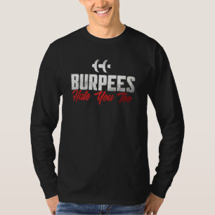 Camiseta Burpee Workout Gym cita Burpees Odeiam Você Também