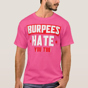 Camiseta Burpee Workout Gym cita Burpees Odeiam Você Também