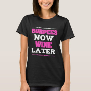 Camiseta Burpees Agora Vinho Mais Tarde Burpees Engraçados