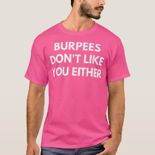 Camiseta Burpees não gostam de você, nem de exercícios dive