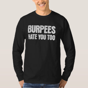Camiseta Burpees Odeiam Você Também Para Fazer Gym