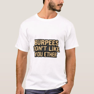 Camiseta Burpees Também não gostam de você