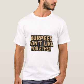 Camiseta Burpees Também não gostam de você