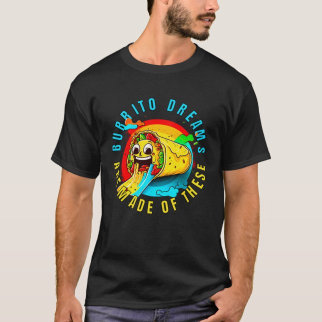 Camiseta Burrito Dreams Are Made Of These Burrito Day Men W (Frente)