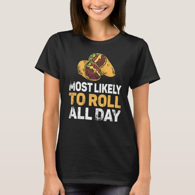 Camiseta Burrito Engraçado Mais Provável Para Rolar A Comid (Frente)