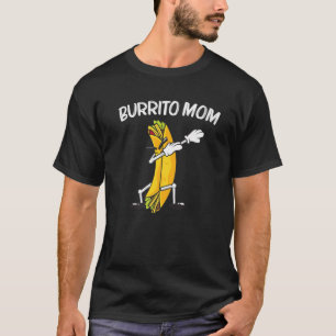 Camiseta Burrito Engraçado Para Mamãe Mamãe Burritos Taco S