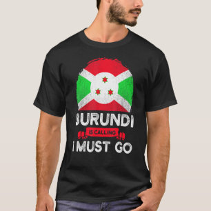 Camiseta Burundi Está Chamando Eu Tenho Que Ir Para O Burun