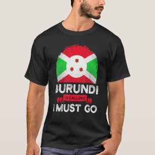 Camiseta Burundi Está Chamando Eu Tenho Que Ir Para O Burun