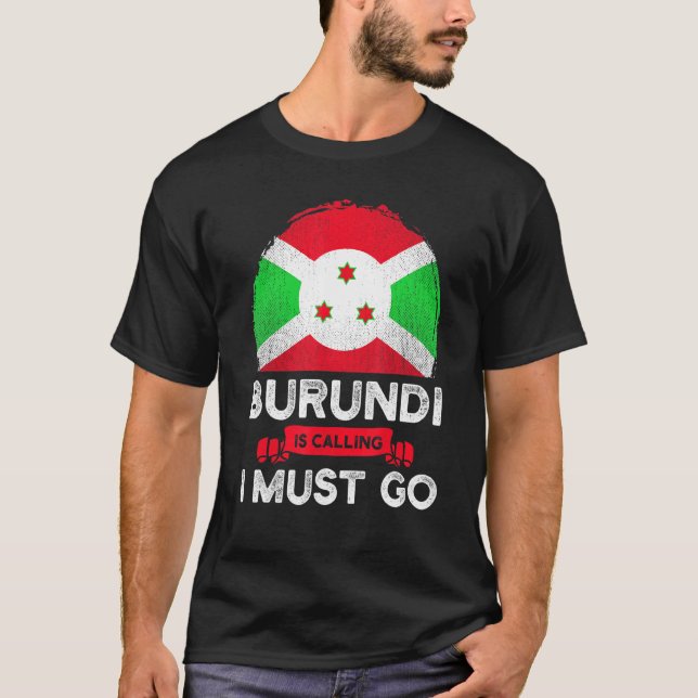 Camiseta Burundi Está Chamando Eu Tenho Que Ir Para O Burun (Frente)