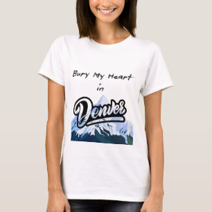 Camiseta Bury My Heart in Denver