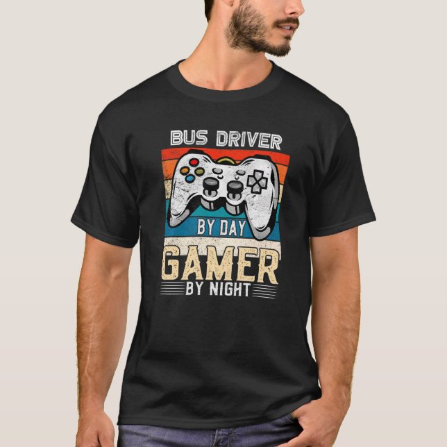 Camiseta Bus driver by day gamer by night video gaming fans (Frente)