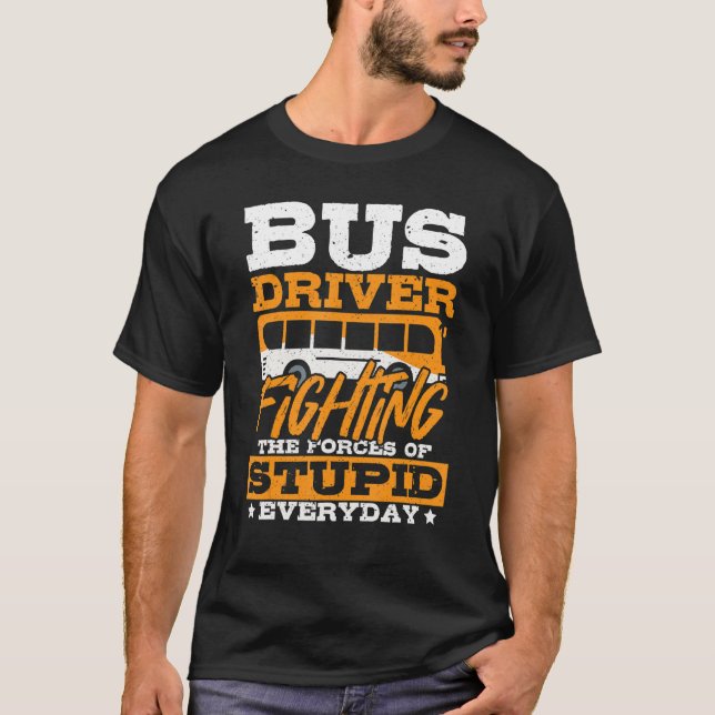 Camiseta Bus Driver Combatendo Forças Estúpidas - Escola (Frente)