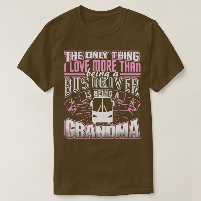 Camiseta Bus Driver Grandma Shirt (Frente do Design)