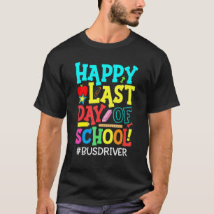 Camiseta Bus Driver Life Happy No Último Dia Da Escola Br