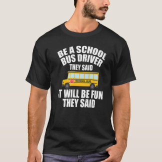 Camiseta Bus Driving  Be A School Bus Driver It Will Be Fun