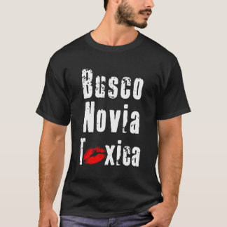 Camiseta Busco Novia Toxica Espanhol Para Namorado Ou Husba