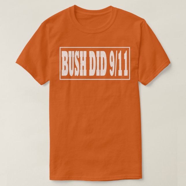 Camiseta Bush Did 9 11 Bush Did (Frente do Design)