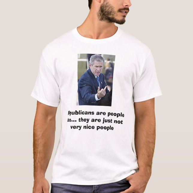 Camiseta Bush-loucos, os republicanos são pessoas (Frente)