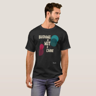 Camiseta Busking não é um crime
