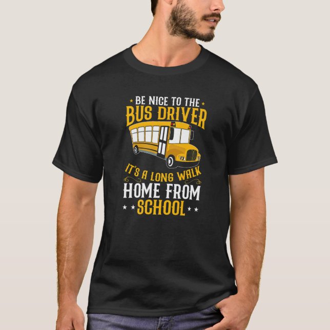 Camiseta Busman  Be Nice To The School Bus Driver (Frente)