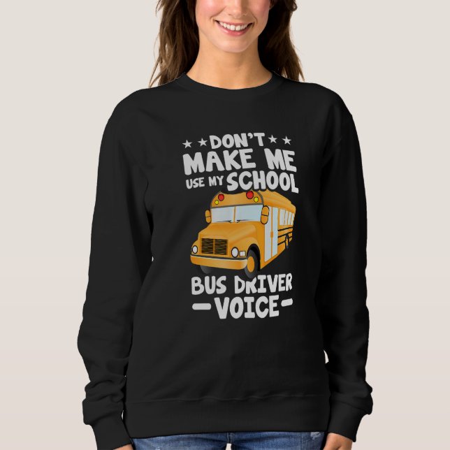 Camiseta Busman  Don't Make Me Use My School Bus Driver Voi (Frente)