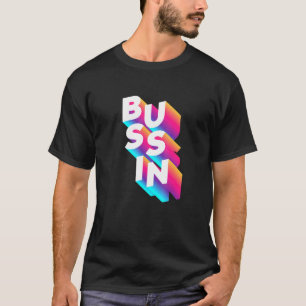 Camiseta Bussin - Gíria de Meme Viral Relatable
