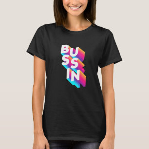 Camiseta Bussin - Gíria de Meme Viral Relatable