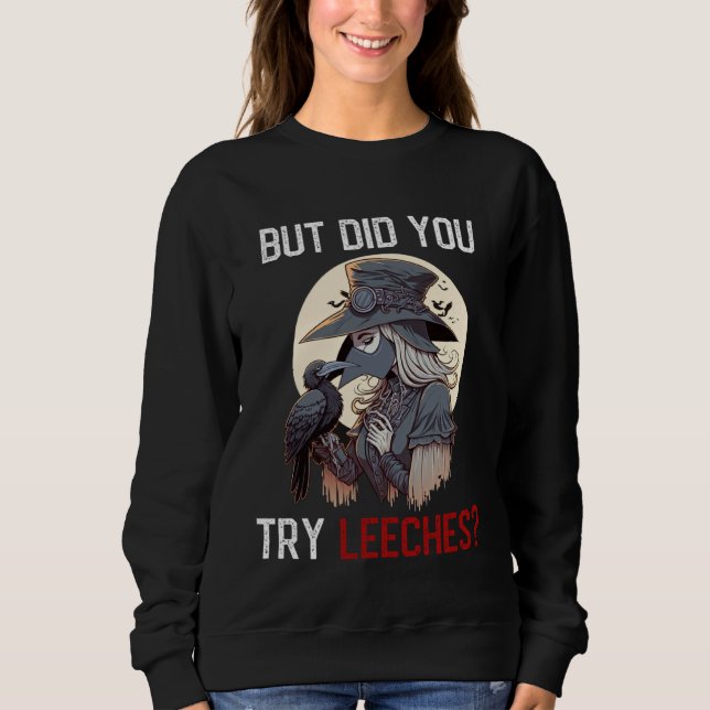 Camiseta But Did You Try Leeches  Female Plague Doctor (Frente)
