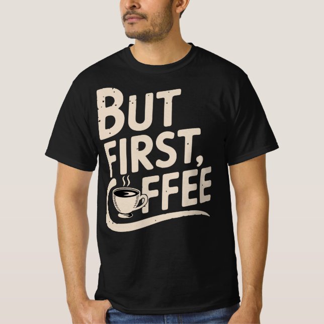 Camiseta But First, Coffee (Frente)
