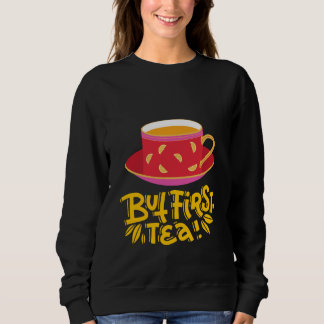 CAMISETA BUT FIRST TEA