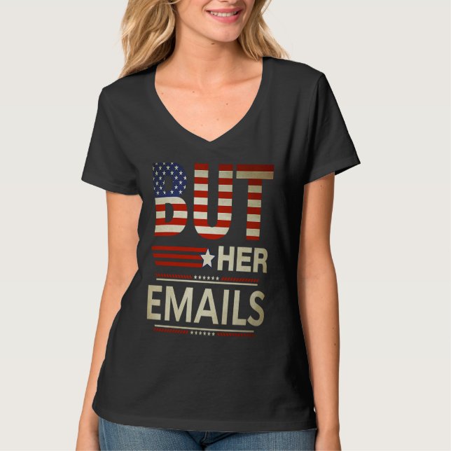 Camiseta But Her Emails Meme Political Saying American Flag (Frente)