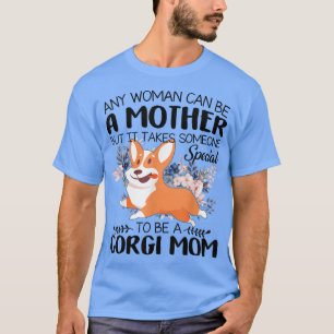 Camiseta But It Takes Someone Special To Be A Corgi Mom T-S