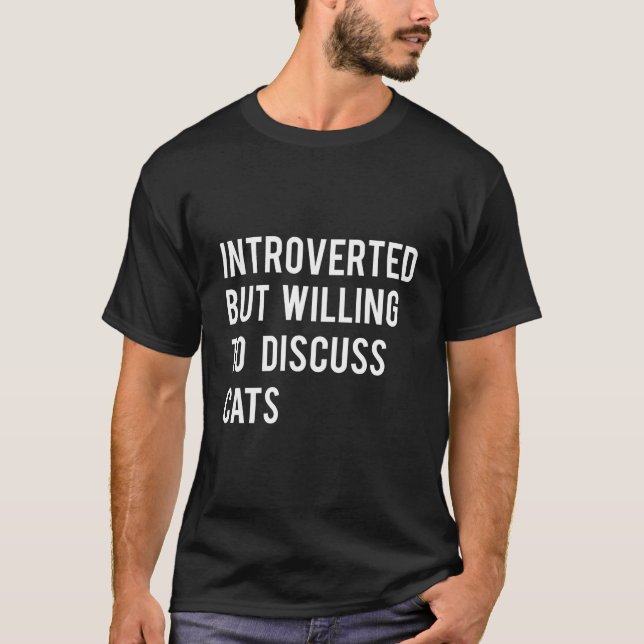 Camiseta But Willing To Discuss Cats (Frente)