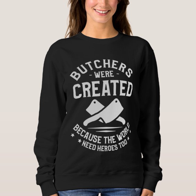 Camiseta Butchers Were Created Because The World Need Heroe (Frente)