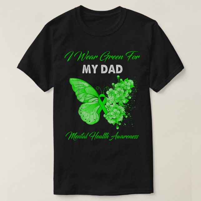 Camiseta Butterfly I Wear Green For My Dad Mental Health Aw (Frente do Design)
