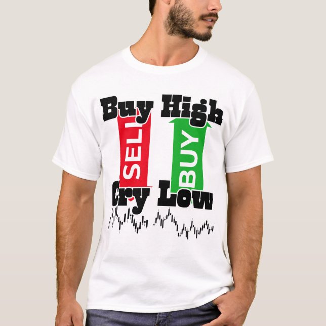 Camiseta “Buy High Cry Low – Funny Forex Trader T-Shirt” (Frente)