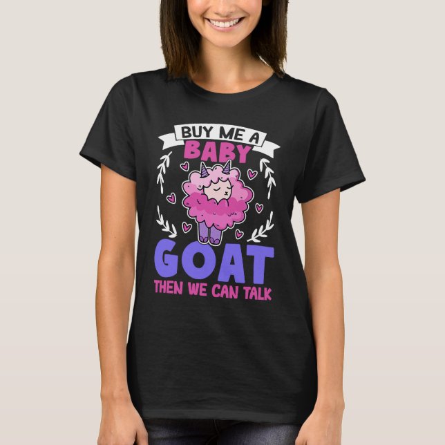 Camiseta Buy Me A Baby Goat Then We Can Talk Lamb Baby Goat (Frente)