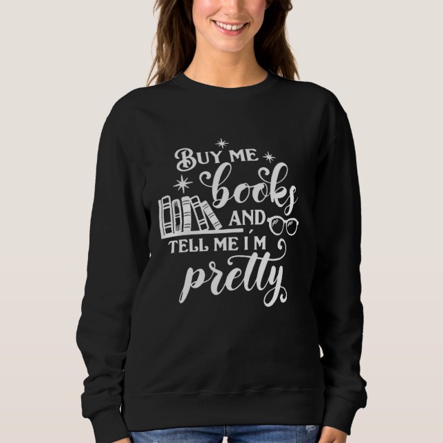 Camiseta Buy Me Books And Tell Me I m Pretty Librarian Book (Frente)