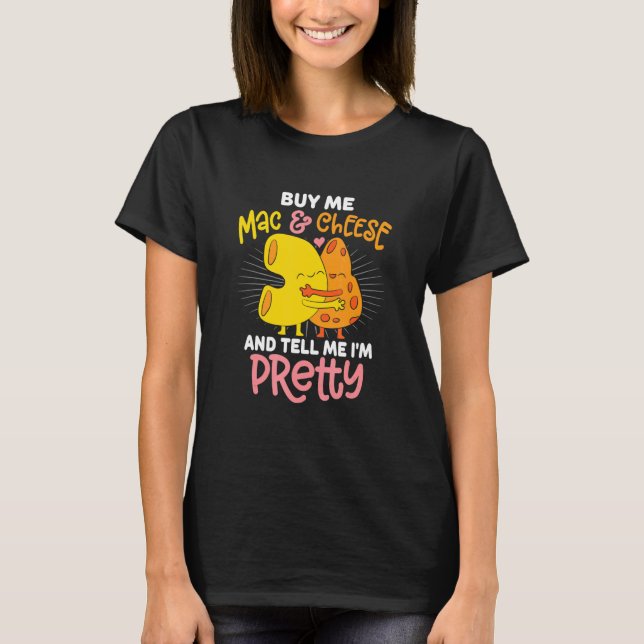 Camiseta Buy Me Mac And Cheese Sassy Statement (Frente)