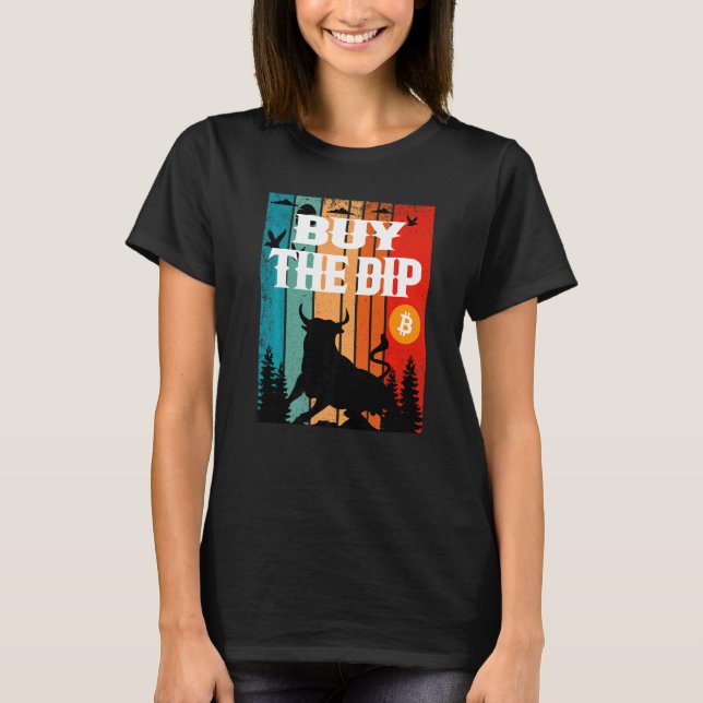 Camiseta Buy The Dip Crypto Bitcoin Trading & Mining Asset  (Frente)